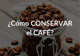 conservacion del cafe